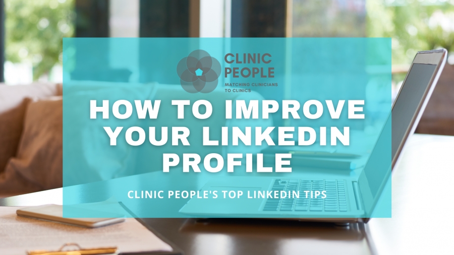 How To Improve Your LinkedIn Profile